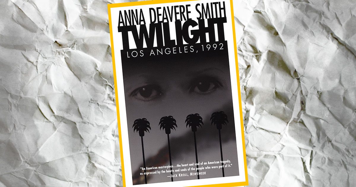 Ethics and the Theater: “Twilight: Los Angeles, 1992″ by Anna Deavere Smith (Online)