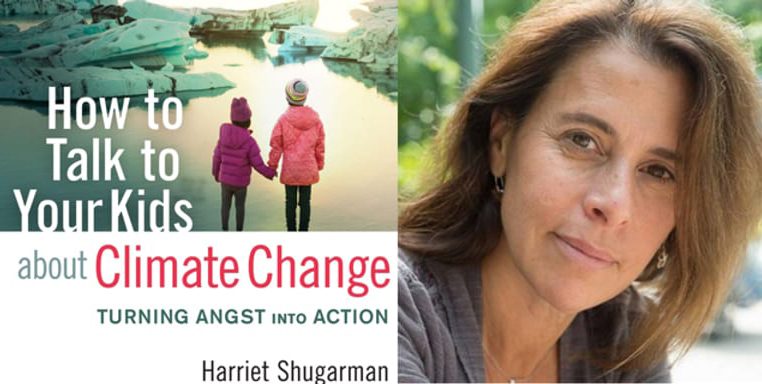 Sunday Platform – Harriet Shugarman: “Talking to Our Kids About Climate Change” (Online)