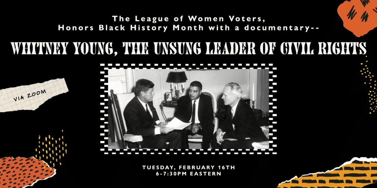 At Home With The League ﻿of Women Voters: “Whitney Young, The Unsung Leader of Civil Rights” (Online)